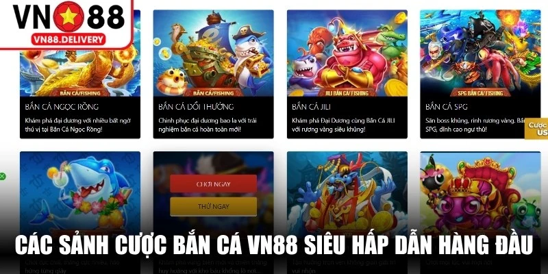 Các sảnh cược bắn cá VN88 siêu hấp dẫn hàng đầu