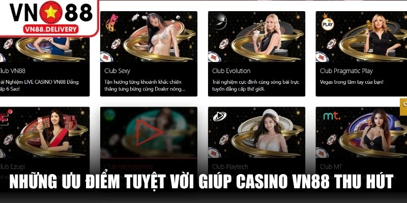 Những ưu điểm tuyệt vời giúp casino VN88 thu hút đông đảo hội viên
