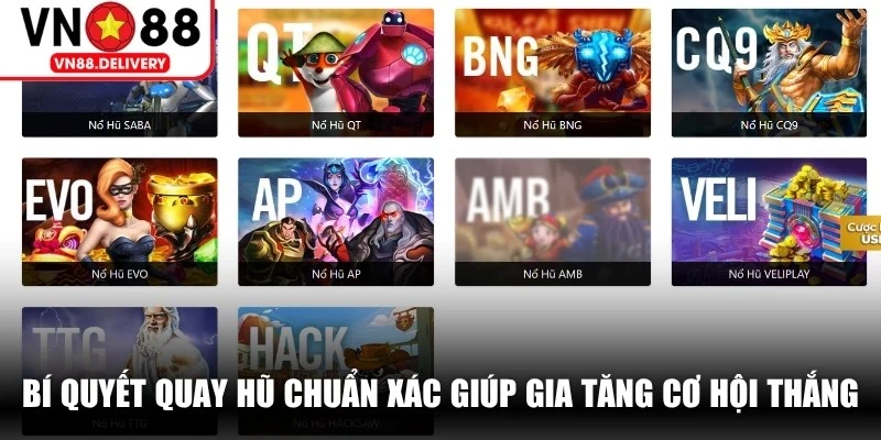 Bí quyết quay hũ chuẩn xác giúp gia tăng cơ hội chiến thắng