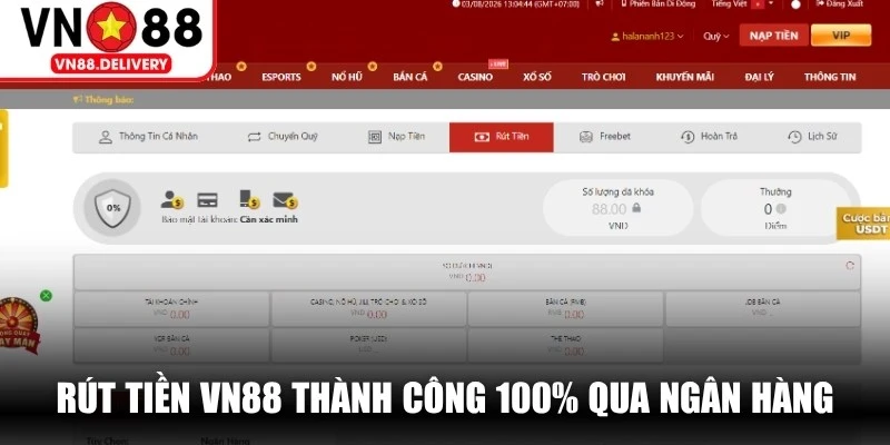 Rút tiền VN88 thành công 100% qua ngân hàng, ví điện tử và thẻ cào